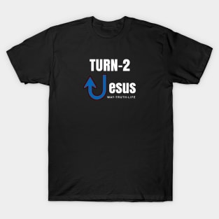 Turn 2 Jesus the Evangelist Way-Truth-Life. T-Shirt